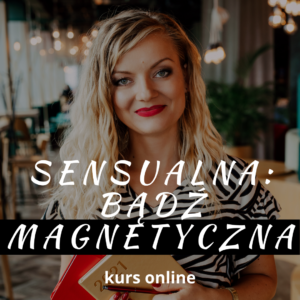 Sensualna: Bądź magnetyczna - kurs online